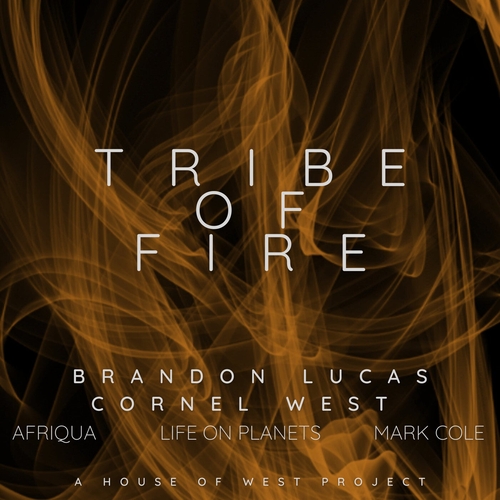 Brandon Lucas, Cornel West - Tribe of Fire [PLR001]